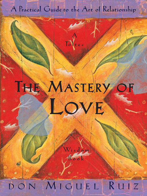Title details for The Mastery of Love by don Miguel Ruiz - Available